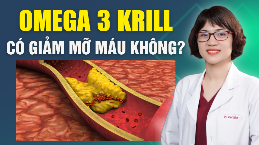 Omega 3 krill giảm mỡ máu Bs Mai Hoa