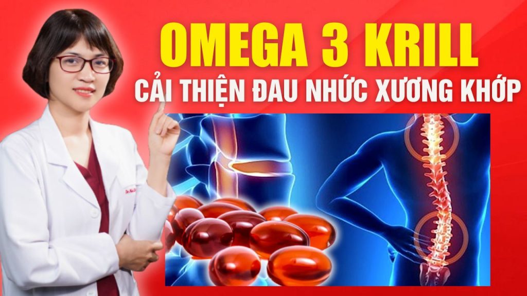 Omega 3 krill cải thiện đau nhức xương khớp Bs Mai Hoa