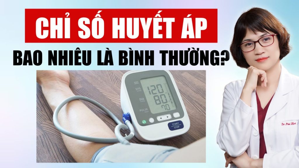 Chỉ số huyết áp bao nhiêu là bình thường Bs Mai Hoa