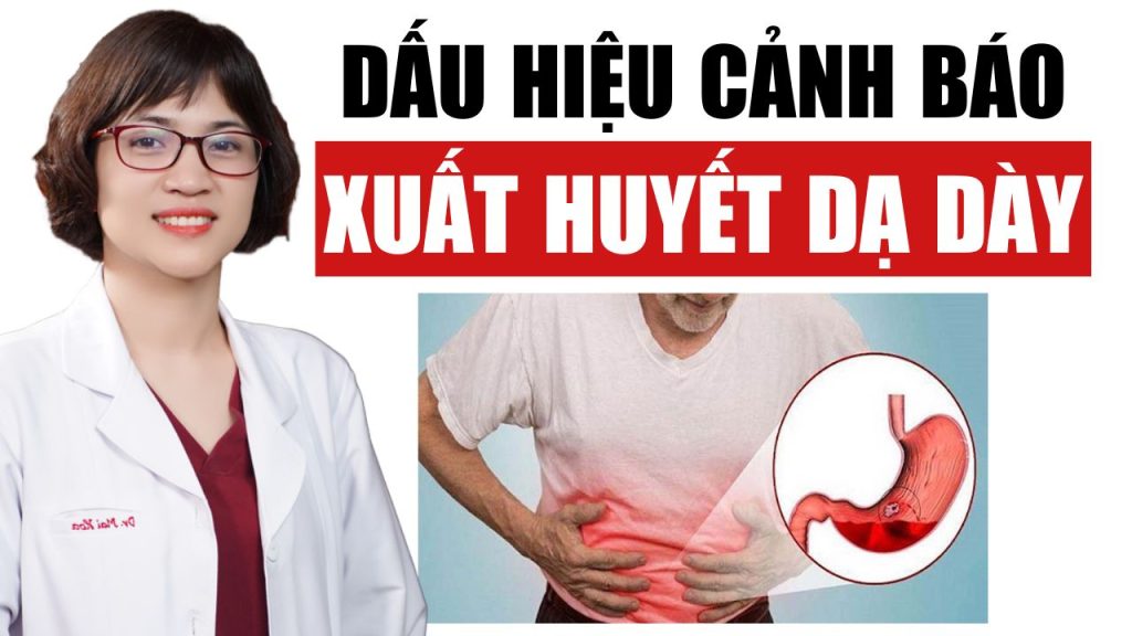 Dấu hiệu xuất huyết dạ dày Bs Mai Hoa